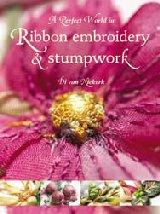 A Perfect World in Ribbon embroidery and stumpwork
